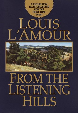 Stock image for From the Listening Hills (Louis L'Amour) for sale by Top Notch Books