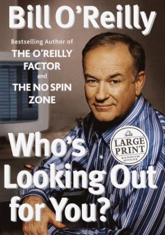 Who's Looking Out for You? (Random House Large Print) (9780375432187) by O'Reilly, Bill
