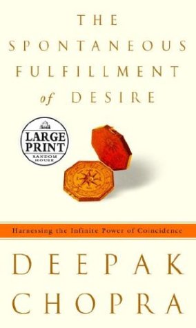 9780375432200: The Spontaneous Fulfillment of Desire: Harnessing the Infinite Power of Coincidence (Random House Large Print)
