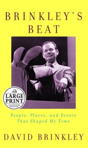 Beispielbild fr Brinkley's Beat: People, Places, and Events That Shaped My Time (Random House Large Print) zum Verkauf von HPB-Diamond