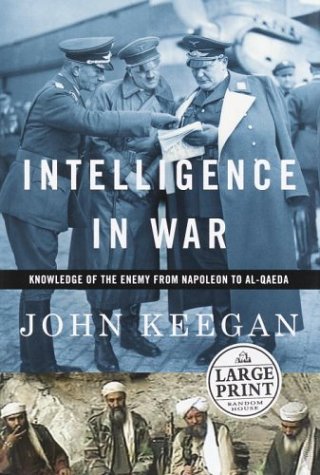 9780375432248: Intelligence in War: Knowledge of the Enemy from Napoleon to Al-quaeda (Random House Large Print)