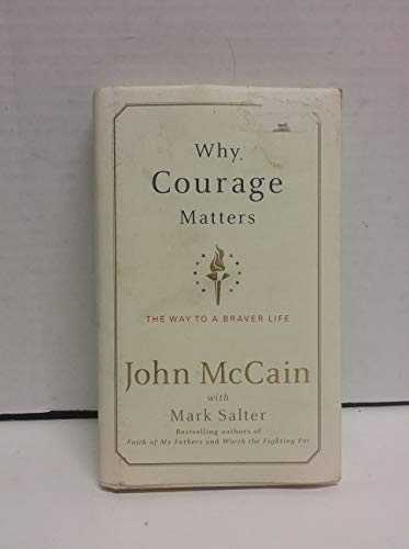 Imagen de archivo de Why Courage Matters : The Way to a Braver Life a la venta por Better World Books