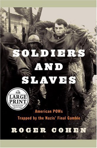 Soldiers and Slaves : American POWs Trapped by the Nazis' Final Gamble ( Random House Large Print...