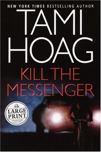 Stock image for Kill the Messenger (Hoag, Tami (Large Print)) for sale by SecondSale