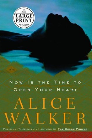 9780375433146: Now Is the Time to Open Your Heart (Walker, Alice (Large Print))