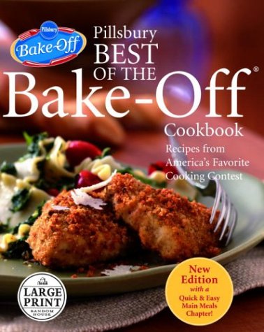 Stock image for Pillsbury Best of the Bake-Off Cookbook: Recipes from America's Favorite Cooking Contest: Updated Edition with a New Quick & Easy Main Meals Chapter! for sale by Wonder Book