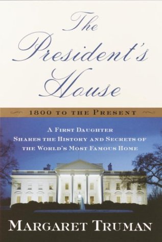 9780375433450: The President's House: A First Daughter Shares the History and Secrets of the World's Most Famous Home