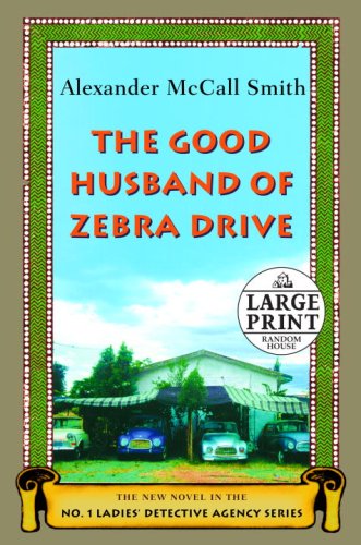 The Good Husband of Zebra Drive: the New Novel in the No.1 Ladies' Detective Agency Series (Large...