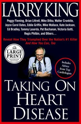 Imagen de archivo de Taking on Heart Disease: Famous Personalities Recall How They Triumphed Over the Nation's #1 Killer and How You Can, Too (Random House Large Print) a la venta por SecondSale