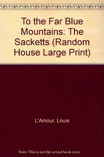 9780375433979: To the Far Blue Mountains: The Sacketts