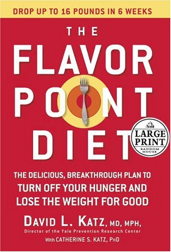 Stock image for The Flavor Point Diet: The Delicious, Breakthrough Plan to Turn Off Your Hunger and Lose the Weight For Good (Random House Large Print) for sale by Half Price Books Inc.