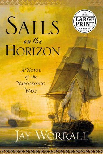 Imagen de archivo de Sails on the Horizon : A Novel of the Napoleonic Wars a la venta por Better World Books