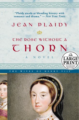 Beispielbild fr The Rose Without a Thorn, The Wives of Henry VIII (First Large Print Edition) zum Verkauf von Better World Books