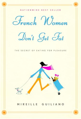 9780375435485: French Women Don't Get Fat: The Secret of Eating for Pleasure [large print]