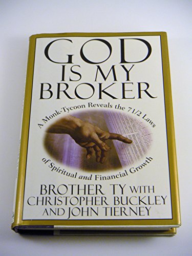 Imagen de archivo de God Is My Broker: A Monk-Tycoon Reveals the 7 1/2 Laws of Spriitual and Financial Growth a la venta por Thomas F. Pesce'