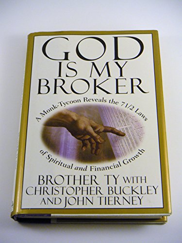 Stock image for God Is My Broker : A Monk-Tycoon Reveals the 7 1/2 Laws of Spiritual and Financial Growth for sale by Better World Books