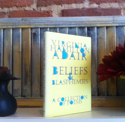 Stock image for Beliefs and Blasphemies: A Collection of Poems for sale by ThriftBooks-Dallas