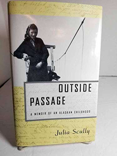 Beispielbild fr Outside Passage:: A Memoir of an Alaskan Childhood zum Verkauf von HPB-Emerald