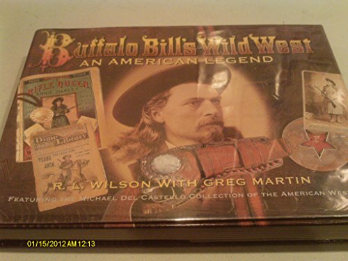 Beispielbild fr Buffalo Bill's Wild West: An American Legend- Featuring the Michael Del Castello Collection of the American West zum Verkauf von SecondSale