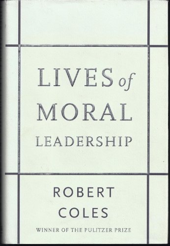 Beispielbild fr Lives of Moral Leadership zum Verkauf von Wonder Book