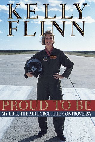 Stock image for Proud to Be: My Life, the Air Force, the Controversy for sale by A Good Read, LLC