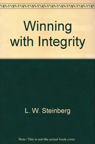 Winning With Integrity (9780375501173) by Leigh Steinberg; L.W. Steinberg