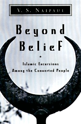 9780375501180: Beyond Belief: Islamic Excursions Among the Converted Peoples