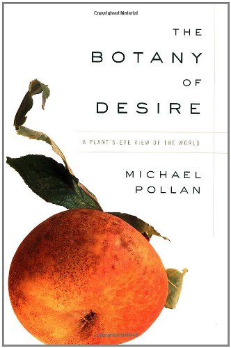 Imagen de archivo de The Botany of Desire A PlantsE a la venta por SecondSale