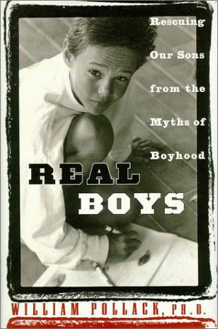 Beispielbild fr Real Boys : Rescuing Our Sons from the Myths of Boyhood zum Verkauf von Better World Books