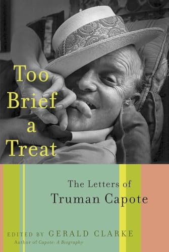 Beispielbild fr Too Brief a Treat: The Letters of Truman Capote zum Verkauf von Goodwill of Colorado