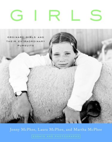 Stock image for Girls: Ordinary Girls and Their Extraordinary Pursuits for sale by Wonder Book