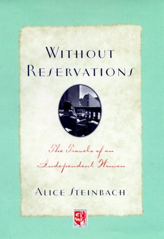Beispielbild fr Without Reservations : The Travels of an Independent Woman zum Verkauf von Better World Books