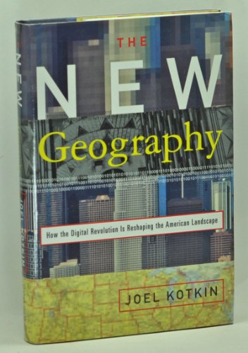 Beispielbild fr The New Geography: How the Digital Revolution Is Reshaping the American Landscape zum Verkauf von Wonder Book