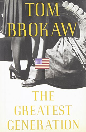 The Greatest Generation - Tom Brokaw