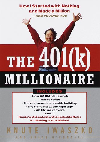 Imagen de archivo de The 401(K) Millionaire : How I Started with Nothing and Made a Million and You Can, Too a la venta por Better World Books
