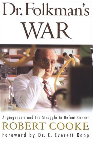 Stock image for Dr. Folkman's War : Angiogenesis and the Struggle to Defeat Cancer for sale by Better World Books: West