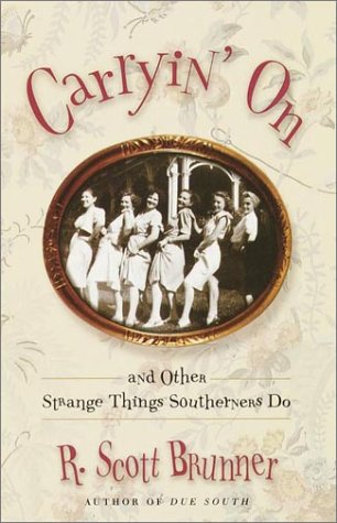 Beispielbild fr Carryin' On: And Other Strange Things Southerners Do zum Verkauf von Wonder Book
