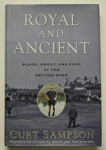 Beispielbild fr Royal and Ancient: Blood, Sweat, and Fear at the British Open zum Verkauf von Wonder Book