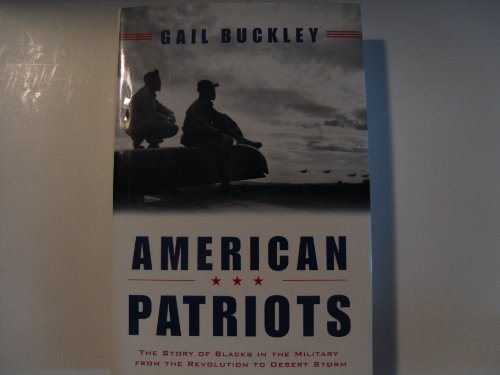 Stock image for American Patriots: The Story of Blacks in the Military from the Revolution to Desert Storm for sale by Front Cover Books