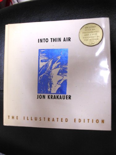 Into Thin Air: A Personal Account of the Mount Everest Disaster (The Illustrated Edition)