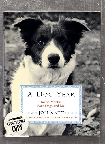 9780375502972: A Dog Year: Twelve Months, Four Dogs, and Me
