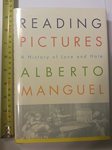 Reading Pictures: A History of Love and Hate (9780375503023) by Manguel, Alberto