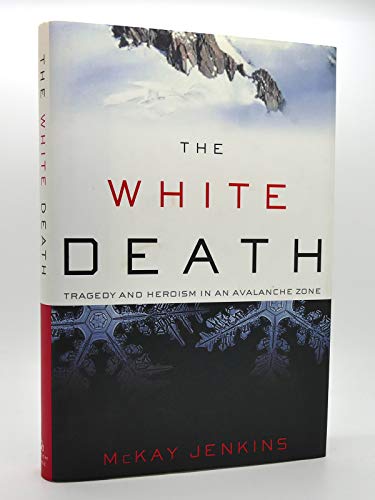 Beispielbild fr The White Death : Tragedy and Heroism in an Avalanche Zone zum Verkauf von Better World Books