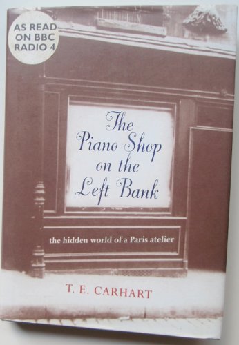 Stock image for The Piano Shop on the Left Bank : Discovering a Forgotten Passion in a Paris Atelier for sale by Better World Books: West