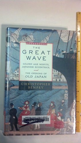 Beispielbild fr The Great Wave: Gilded Age Misfits, Japanese Eccentrics, and the Opening of Old Japan zum Verkauf von ZBK Books