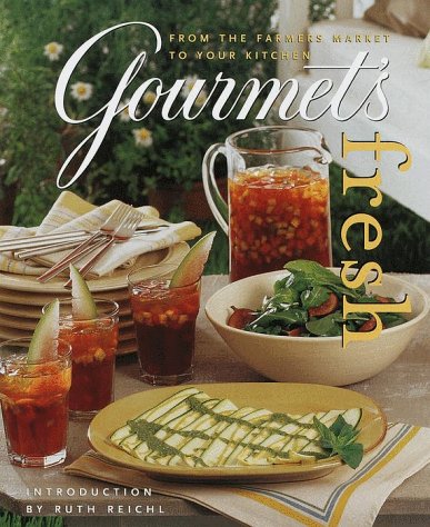 9780375503412: Gourmet's Fresh: From the Farmers Market to Your Kitchen