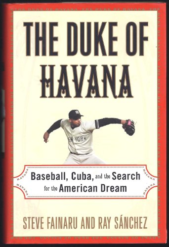 Beispielbild fr The Duke of Havana : Baseball, Cuba, and the Search for the American Dream zum Verkauf von Better World Books