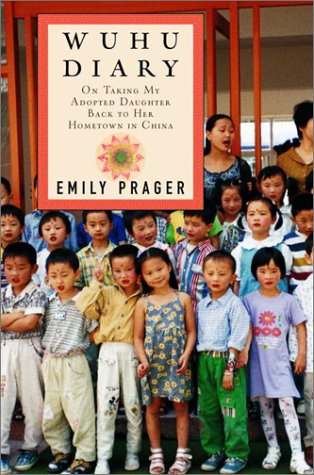 Stock image for Wuhu Diary : On Taking My Adopted Daughter Back to Her Hometown in China for sale by Better World Books: West