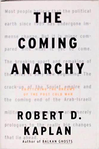 Beispielbild fr The Coming Anarchy : Shattering the Dreams of the Post Cold War zum Verkauf von Better World Books