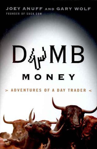 Stock image for Dumb Money: Adventures of a Day Trader for sale by Wonder Book